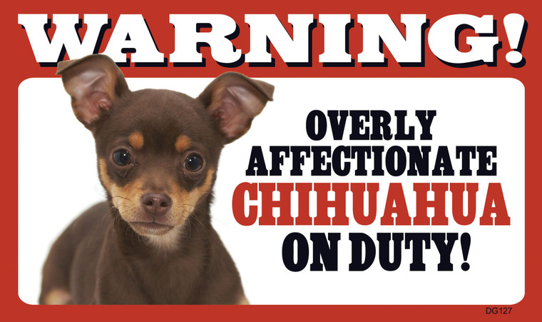 Warning Affectionate Chihuahua Sign - Brown/Tan
