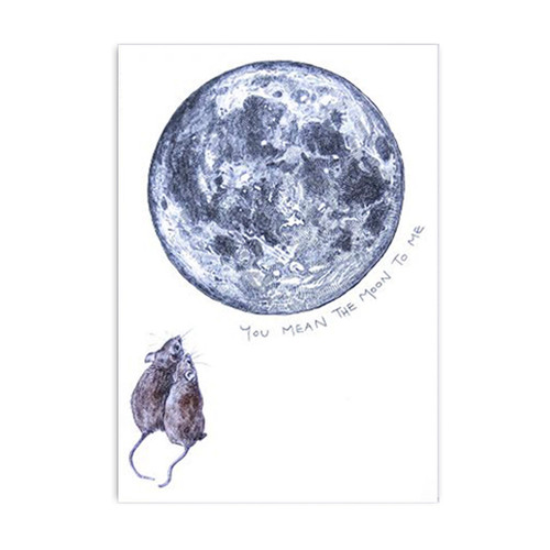 You mean the moon to me by Hannah Longmuir greeting card