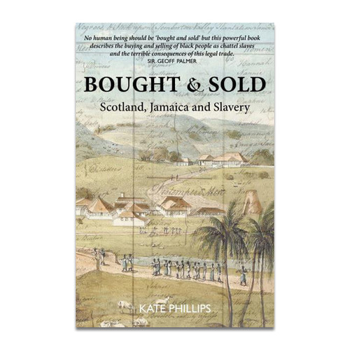 Bought & sold: Scotland, Jamaica, and slavery (paperback)