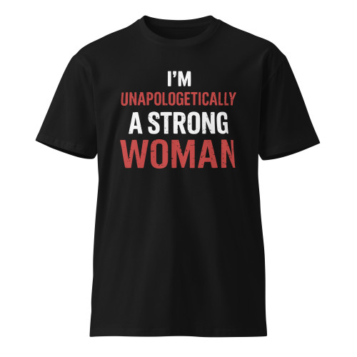 I'm Unapologetically a Strong Woman