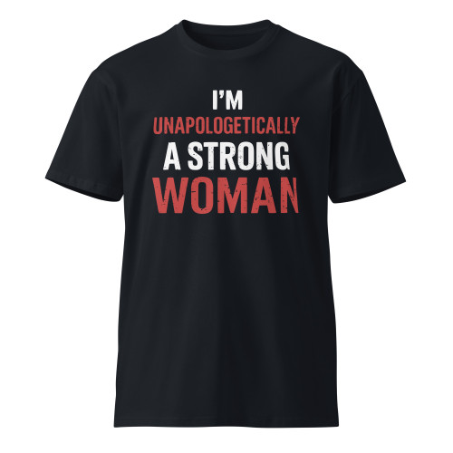 I'm Unapologetically a Strong Woman