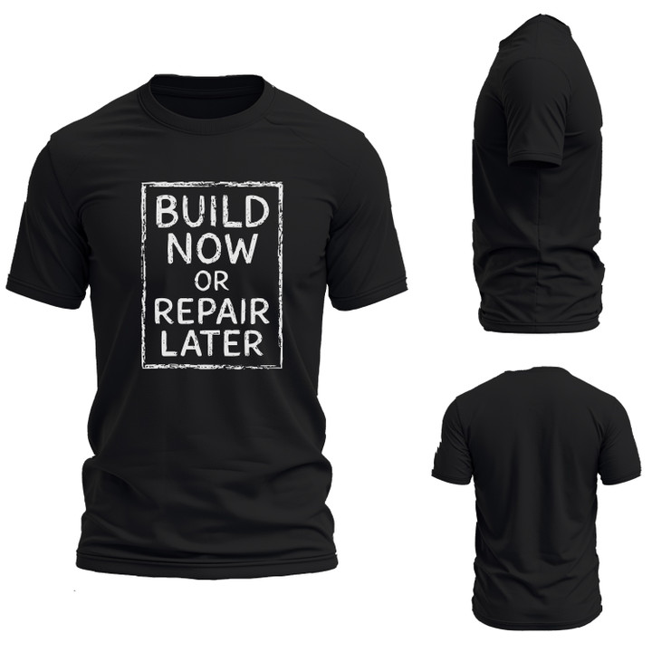 Build Now or Repair Later™ Tee – Teach, Lead, Inspire