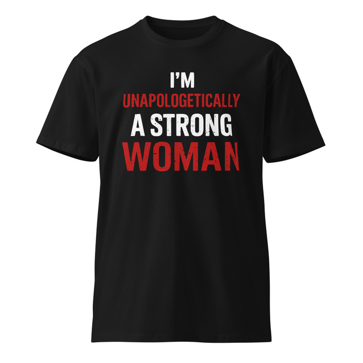 I'm Unapologetically a Strong Woman