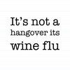 It's Wine Flu - Man