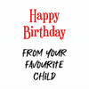 Happy Birthday - Favourite Child