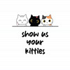 Show Us Your Kitties