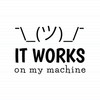 It Works On My Machine