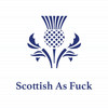 Scottish As Fuck