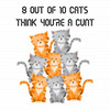 8 Out Of 10 Cats