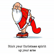 Stick Your Christmas Spirit Up Your Arse