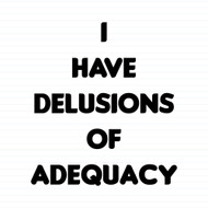 Delusions Of Adequacy