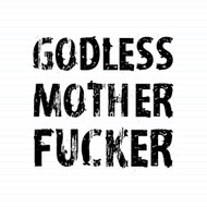Godless Motherfucker