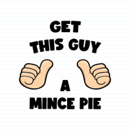 Get This Guy A Mince Pie