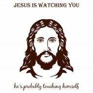 Jesus Is Watching You