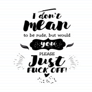 Please Just Fuck Off