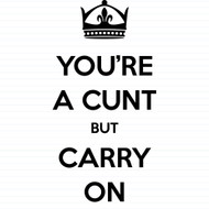 Keep Calm Cunt