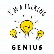 I'm A Fucking Genius