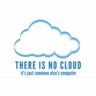 There Is No Cloud