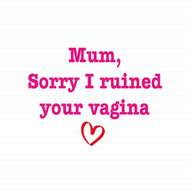 Ruined Your Vagina