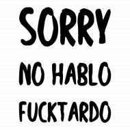 No Hablo Fucktardo