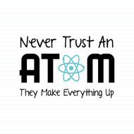 Never Trust An Atom
