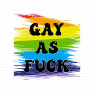 Gay As Fuck
