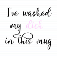 I've Washed My Dick In This