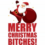 Merry Christmas Bitches