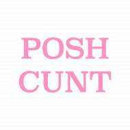 Posh Cunt