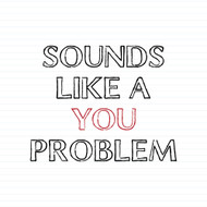 A You Problem