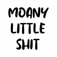 Moany Little Shit