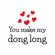 You Make My Dong Long