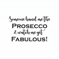 Someone Hand Me the Prosecco
