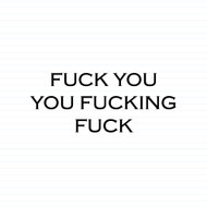 Fuck You, You Fucking Fuck