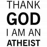 Thank God I'm An Atheist