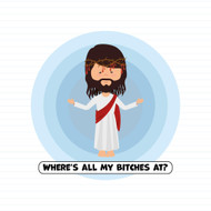 Where's All My Bitches At