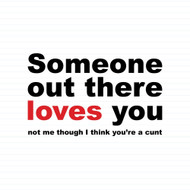 Someone Out There Loves You