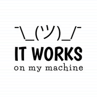It Works On My Machine