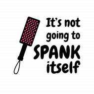 Not Going to Spank Itself