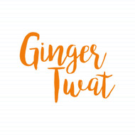 Ginger Twat