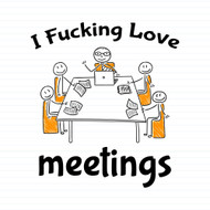 I Fucking Love Meetings