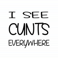 I See Cunts