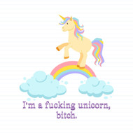 I'm A Fucking Unicorn, Bitch
