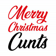 Merry Christmas Cunts