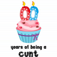 Personalised Years Of Being A Cunt