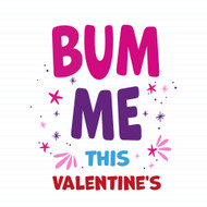 Bum Me This Valentine's