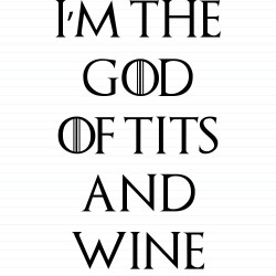 God Of Tits And Wine