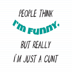 People Think I'm Funny