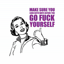 Before You Go Fuck Yourself