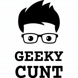 Geeky Cunt